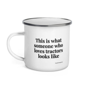 Furrow & Fields This is what someone who loves Tractors looks like | Enamel Mug Quality Farmers Merch
