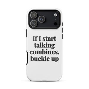 Furrow & Fields Tough Case for iPhone® iPhone 17 Pro Max If I Start Talking Combines, Buckle Up | Tough Case for iPhone® Quality Farmers Merch