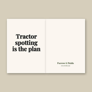Furrow & Fields Tractor Spotting Is the Plan | Greeting Card Quality Farmers Merch
