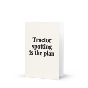 Furrow & Fields Tractor Spotting Is the Plan | Greeting Card Quality Farmers Merch