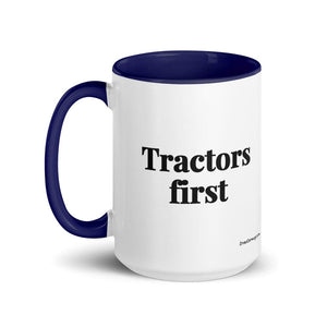 Furrow & Fields Tractors First | 15 oz Mug with Color Inside Quality Farmers Merch