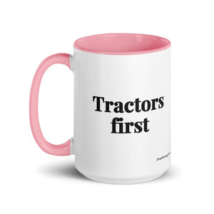 Furrow & Fields Tractors First | 15 oz Mug with Color Inside Quality Farmers Merch