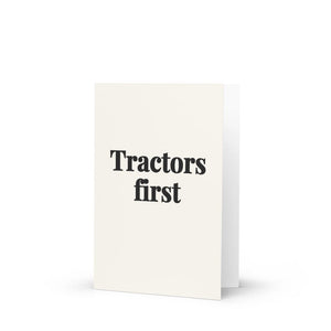 Furrow & Fields Tractors First | Greeting Card Quality Farmers Merch