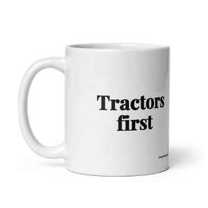 Furrow & Fields Tractors First | White Glossy Mug Quality Farmers Merch