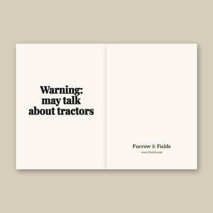 Furrow & Fields Warning: May Talk About Tractors | Greeting Card Quality Farmers Merch