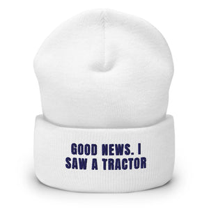 Furrow & Fields White Good News. I Saw A Tractor | Cuffed Beanie Quality Farmers Merch