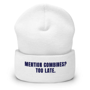 Furrow & Fields White Mention Combines? Too Late. | Cuffed Beanie Quality Farmers Merch