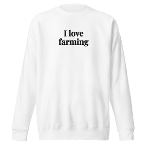 Furrow & Fields White / S I Love Farming | Unisex Premium Sweatshirt Quality Farmers Merch
