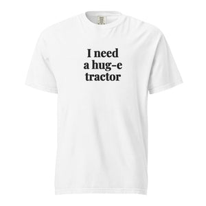 Furrow & Fields White / S I Need a Hug-e Tractor | Unisex Premium T-shirt Quality Farmers Merch