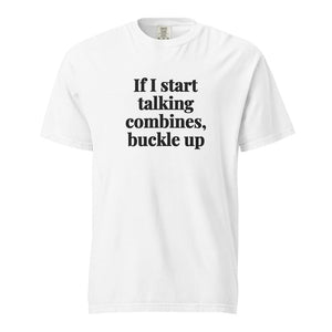 Furrow & Fields White / S If I Start Talking Combines, Buckle Up | Unisex Premium T-shirt Quality Farmers Merch