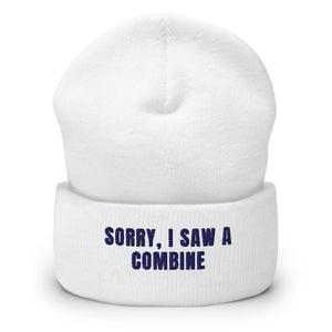 Furrow & Fields White Sorry, I Saw a Combine | Cuffed Beanie Quality Farmers Merch
