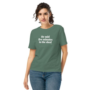 Furrow & Fields Women's T-shirt Green Bay / S He Said Five Minutes in the Shed | Women's Premium T-shirt Quality Farmers Merch