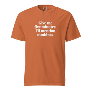 Furrow & Fields Yam / S Give Me Five Minutes. I'll Mention Combines. | Unisex Premium T-shirt Quality Farmers Merch