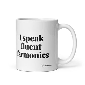 The Tractor Mugs Store 11 oz I Speak Fluent Farmonics | White Glossy Mug Quality Farmers Merch