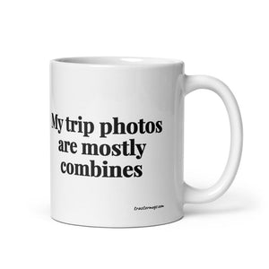 The Tractor Mugs Store 11 oz My Trip Photos Are Mostly Combines | White Glossy Mug Quality Farmers Merch
