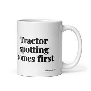 The Tractor Mugs Store 11 oz Tractor Spotting Comes First | White Glossy Mug Quality Farmers Merch