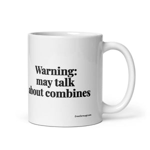 The Tractor Mugs Store 11 oz Warning: May Talk About Combines | White Glossy Mug Quality Farmers Merch