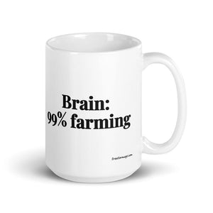 The Tractor Mugs Store 15 oz Brain: 99% Farming | White Glossy Mug Quality Farmers Merch