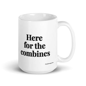 The Tractor Mugs Store 15 oz Here for the Combines | White Glossy Mug Quality Farmers Merch