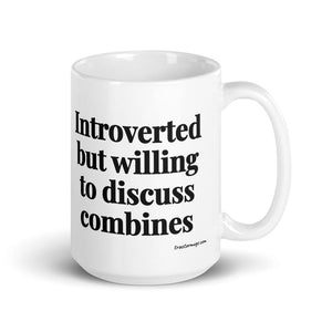 The Tractor Mugs Store 15 oz Introverted But Willing To Discuss Combines | White Glossy Mug Quality Farmers Merch