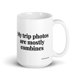 The Tractor Mugs Store 15 oz My Trip Photos Are Mostly Combines | White Glossy Mug Quality Farmers Merch