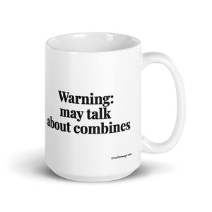 The Tractor Mugs Store 15 oz Warning: May Talk About Combines | White Glossy Mug Quality Farmers Merch