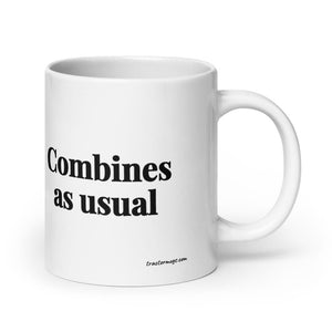 The Tractor Mugs Store 20 oz Combines as Usual | White Glossy Mug Quality Farmers Merch