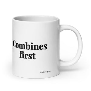 The Tractor Mugs Store 20 oz Combines First | White Glossy Mug Quality Farmers Merch