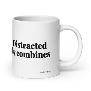 The Tractor Mugs Store 20 oz Distracted by Combines | White Glossy Mug Quality Farmers Merch