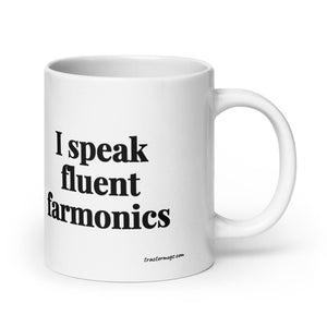 The Tractor Mugs Store 20 oz I Speak Fluent Farmonics | White Glossy Mug Quality Farmers Merch