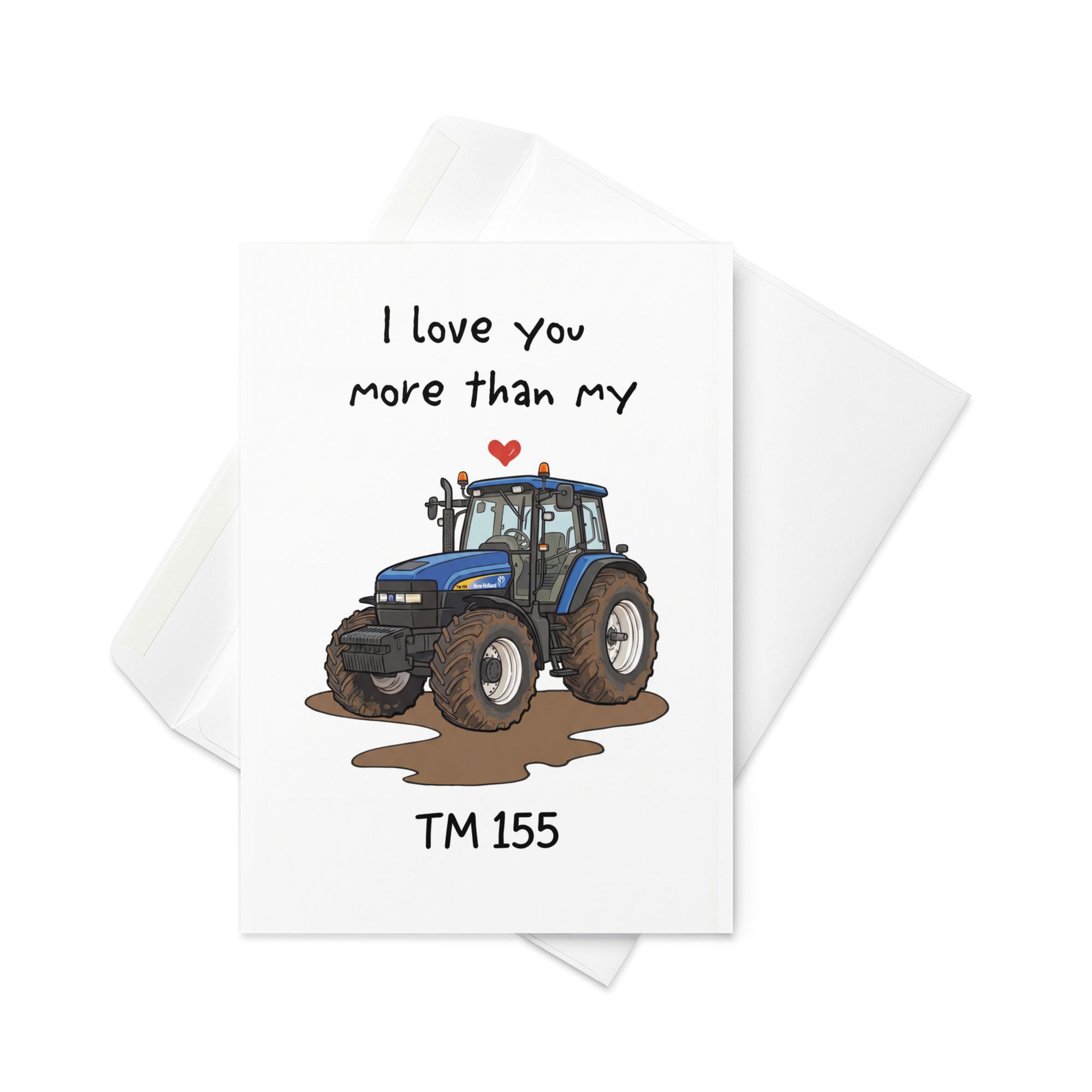 The Tractor Mugs Store 5″×7″ I Love You more than my New Holland TM 155 | Greeting card Quality Farmers Merch