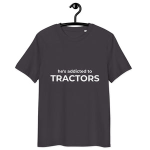 The Tractor Mugs Store Anthracite / S He's Addicted to Tractors | Unisex Organic Cotton Tee Quality Farmers Merch