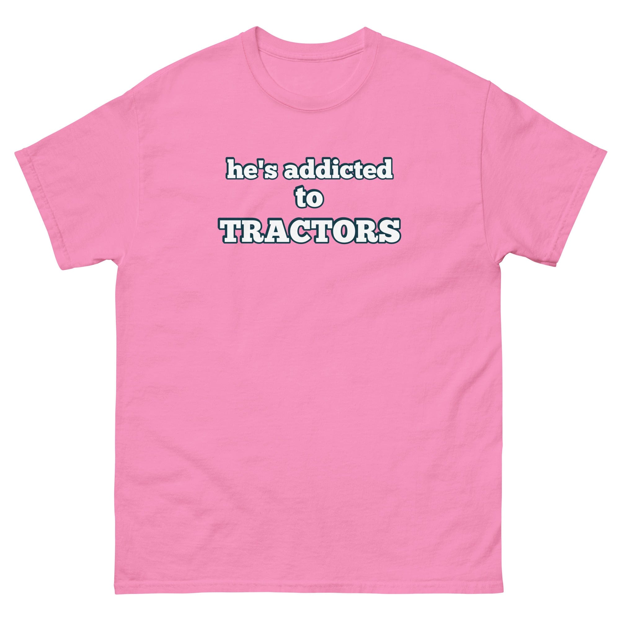 The Tractor Mugs Store Azalea / S He's Addicted to Tractors | Unisex Classic Tee Quality Farmers Merch
