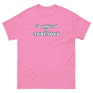 The Tractor Mugs Store Azalea / S I'm Addicted to Tractors | Unisex Classic Tee Quality Farmers Merch
