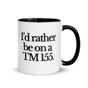 The Tractor Mugs Store Black / 11 oz I'D RATHER BE ON A TM 155 | Mug with Color Inside Quality Farmers Merch