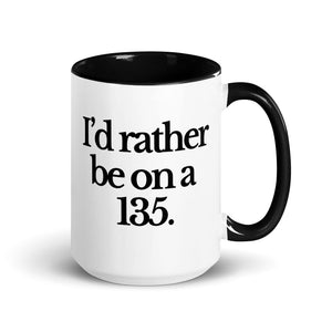 The Tractor Mugs Store Black / 15 oz I'D RATHER BE ON A 135 | Mug with Color Inside Quality Farmers Merch