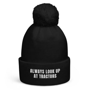 The Tractor Mugs Store Black Always Look Up At Tractors | Pom-Pom Beanie Quality Farmers Merch