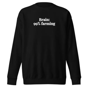 The Tractor Mugs Store Black / S Brain: 99% Farming | Unisex Premium Sweatshirt Quality Farmers Merch