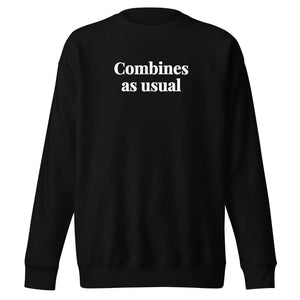 The Tractor Mugs Store Black / S Combines as Usual | Unisex Premium Sweatshirt Quality Farmers Merch