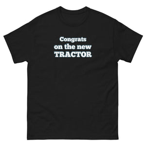 The Tractor Mugs Store Black / S Congrats on the new Tractor | Unisex classic tee Quality Farmers Merch