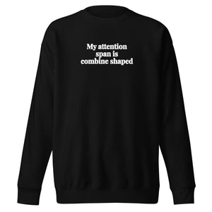 The Tractor Mugs Store Black / S My Attention Span Is Combine Shaped | Unisex Premium Sweatshirt Quality Farmers Merch