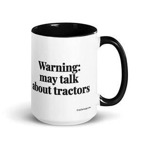 The Tractor Mugs Store Black Warning: May Talk About Tractors | 15 oz Mug with Color Inside Quality Farmers Merch
