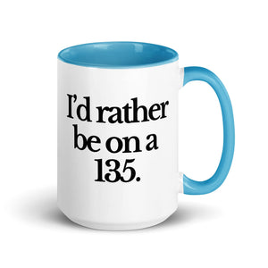 The Tractor Mugs Store Blue / 15 oz I'D RATHER BE ON A 135 | Mug with Color Inside Quality Farmers Merch