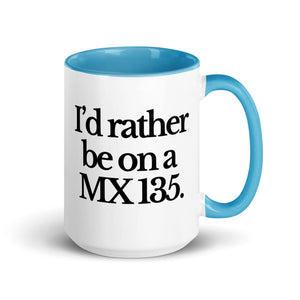 The Tractor Mugs Store Blue / 15 oz I'D RATHER BE ON A MX 135 | Mug with Color Inside Quality Farmers Merch