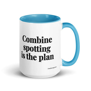 The Tractor Mugs Store Blue Combine Spotting Is the Plan | 15 oz Mug with Color Inside Quality Farmers Merch