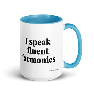 The Tractor Mugs Store Blue I Speak Fluent Farmonics | 15 oz Mug with Color Inside Quality Farmers Merch