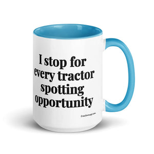 The Tractor Mugs Store Blue I Stop for Every Tractor Spotting Opportunity | 15 oz Mug with Color Inside Quality Farmers Merch