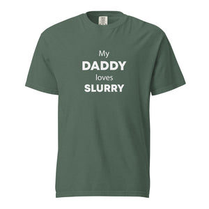 The Tractor Mugs Store Blue Spruce / S My Daddy Loves Slurry | Unisex Premium T-Shirt Quality Farmers Merch