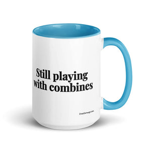 The Tractor Mugs Store Blue Still Playing With Combines | 15 oz Mug with Color Inside Quality Farmers Merch