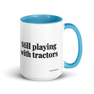 The Tractor Mugs Store Blue Still Playing With Tractors | 15 oz Mug with Color Inside Quality Farmers Merch